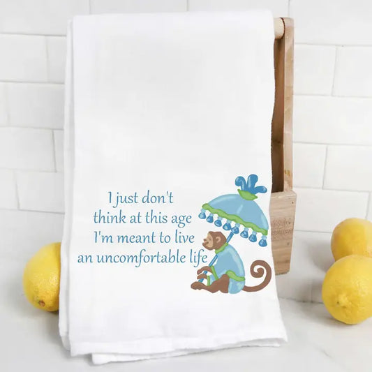 I Just Don't Think At This Age I'm Meant...Tea Towel